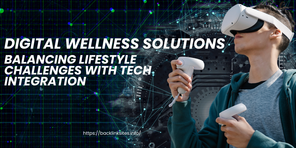 Lifestyle Challenges with Tech